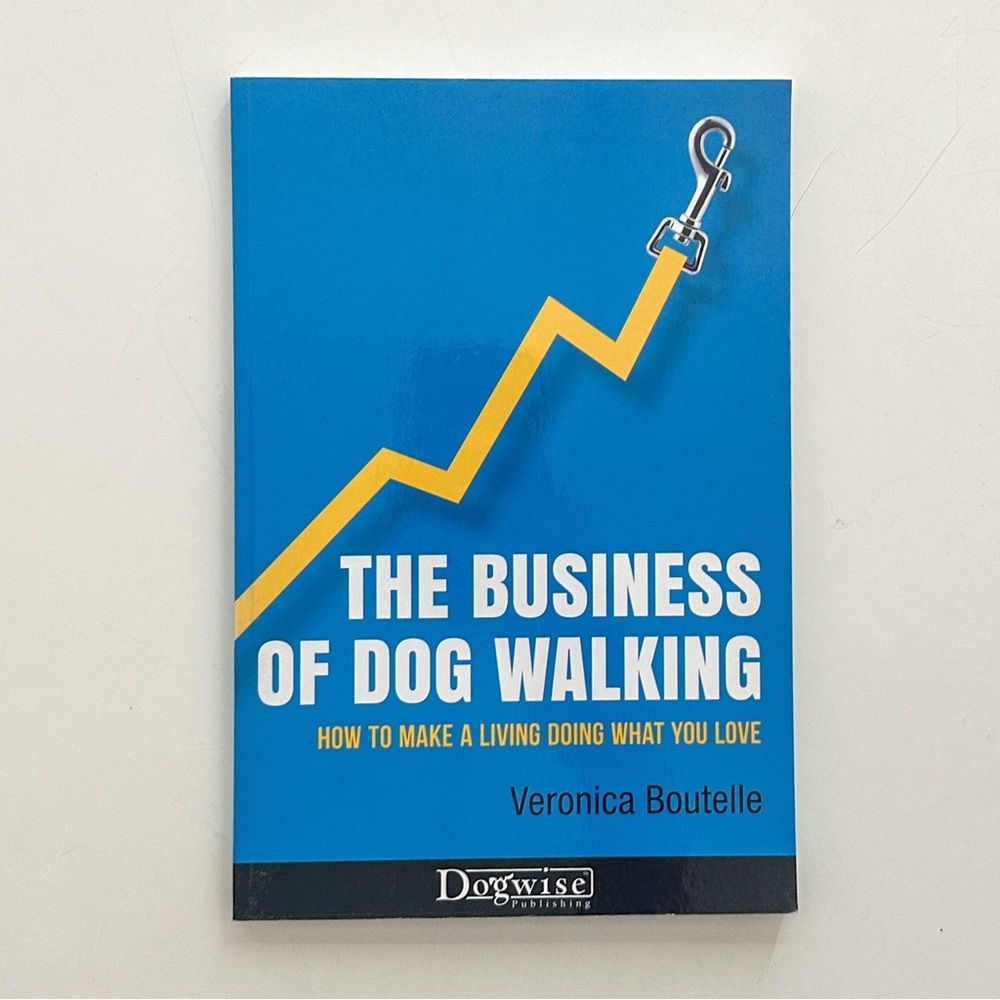 Business Of Dog Walking By Veronica Boutelle Paperback Book